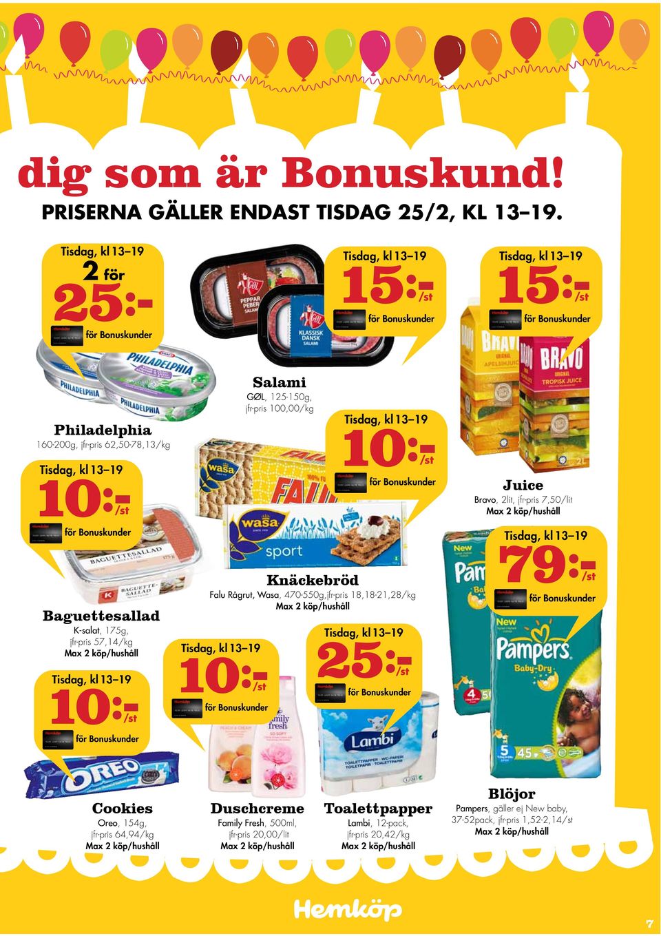 jfr-pris 7,50/lit Baguettesallad K-salat, 175g, jfr-pris 57,14 10:- Knäckebröd Falu Rågrut, Wasa, 470-550g,jfr-pris 18,18-21,28 10:-