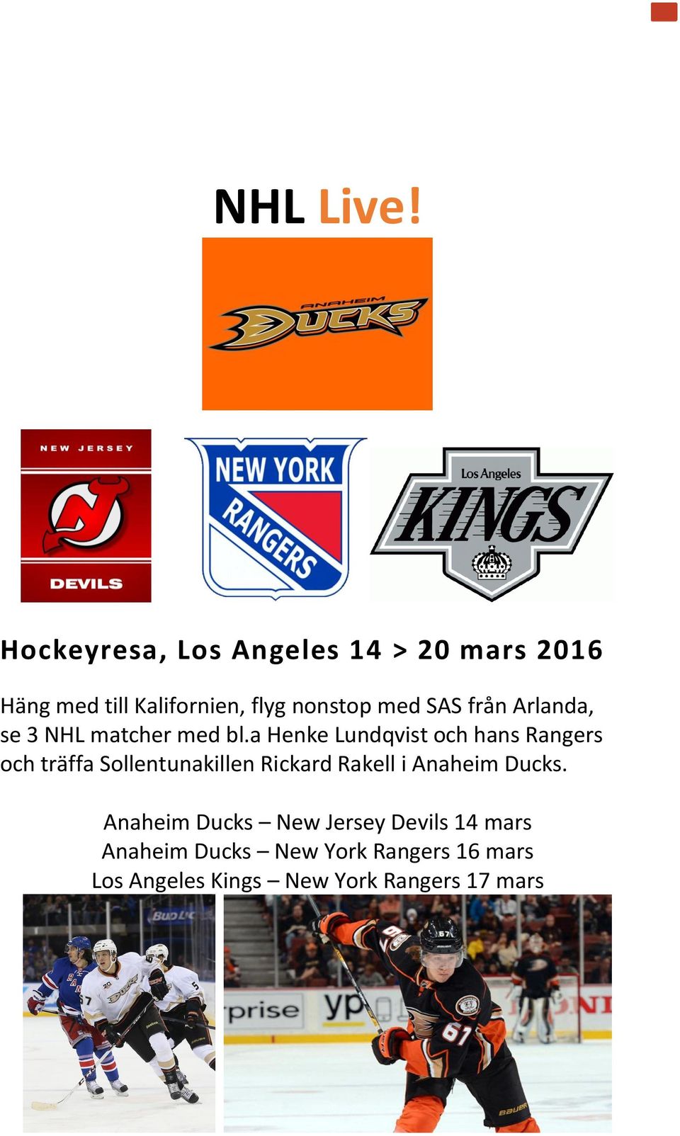 SAS från Arlanda, se 3 NHL matcher med bl.