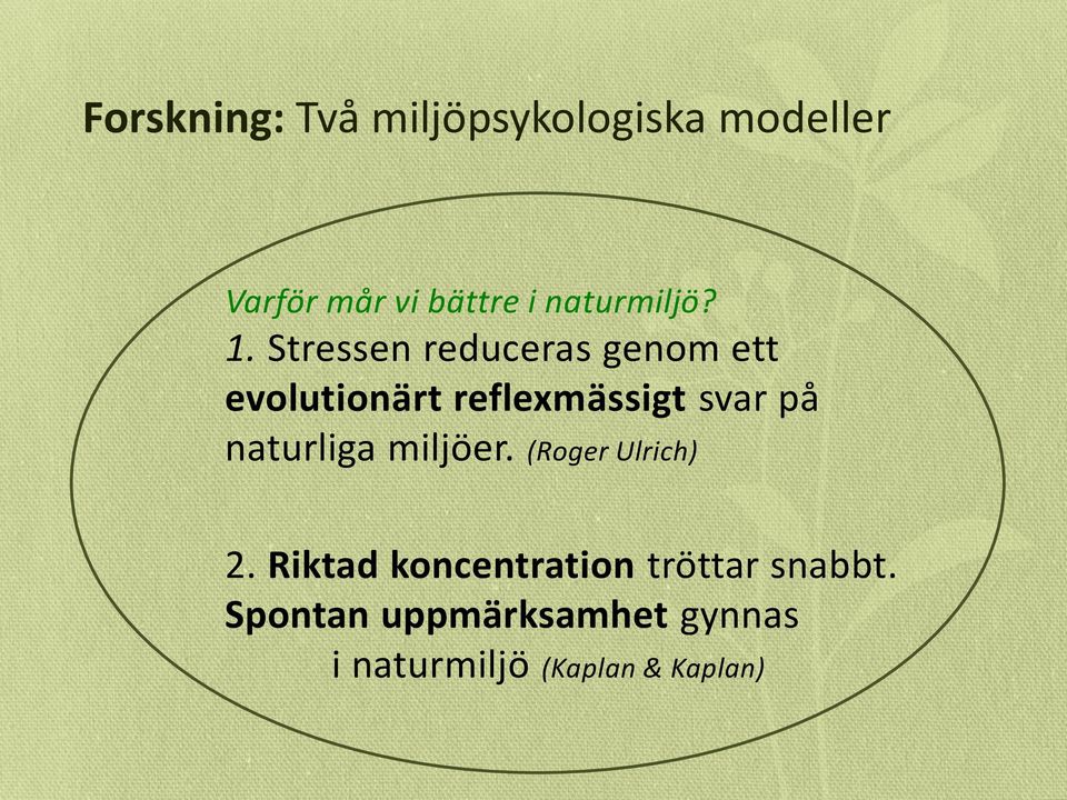 Stressen reduceras genom ett evolutionärt reflexmässigt svar på