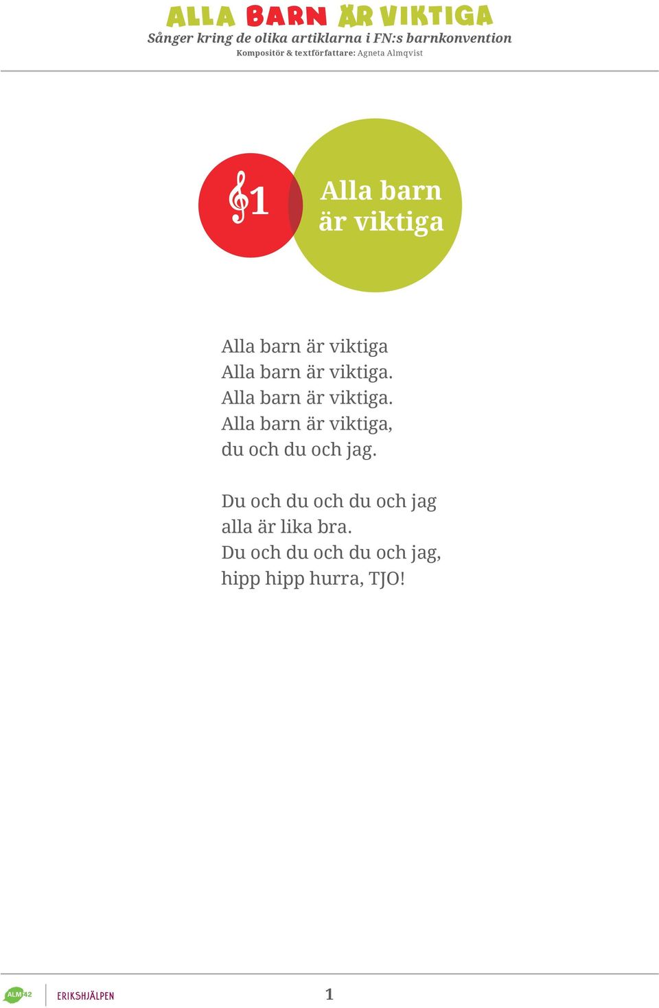 Alla barn är viktiga, du och du och jag.