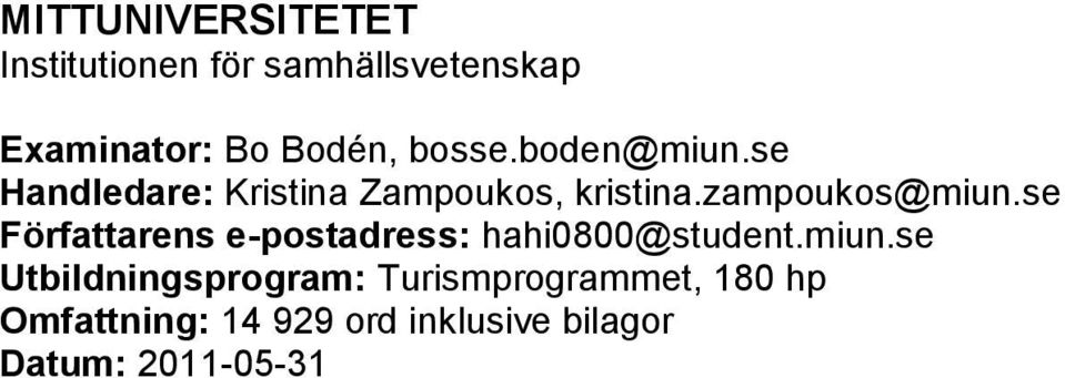 se Författarens e-postadress: hahi0800@student.miun.