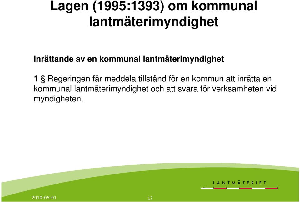 tillstånd för en kommun att inrätta en kommunal