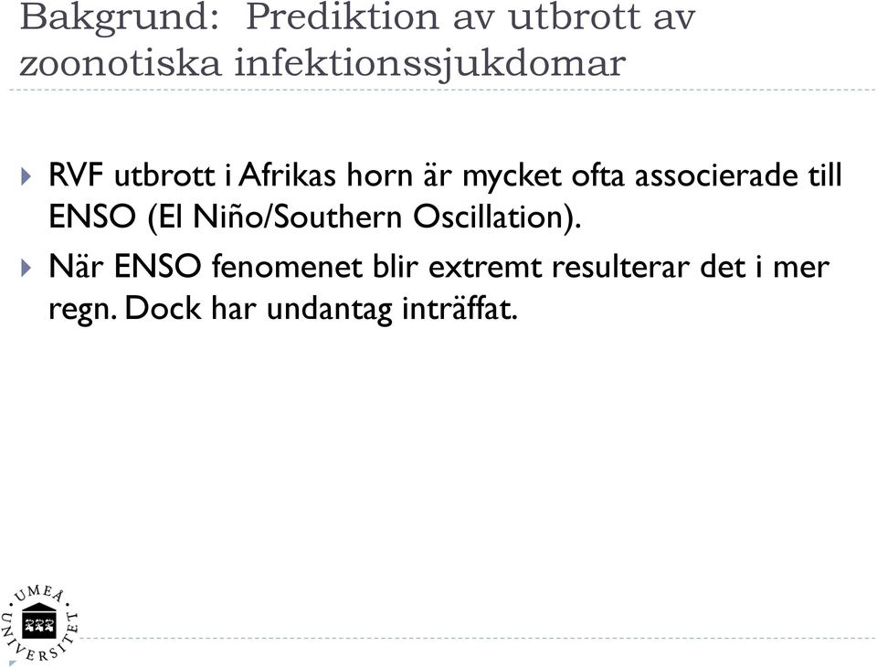 associerade till ENSO (El Niño/Southern Oscillation).