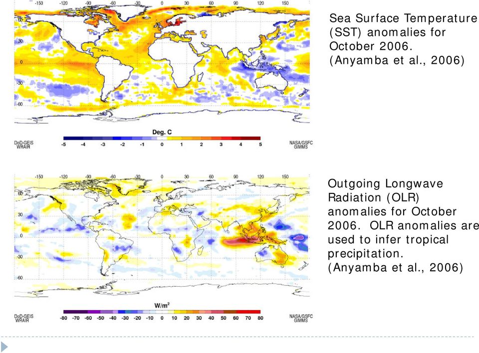 , 2006) Outgoing Longwave Radiation (OLR) anomalies for