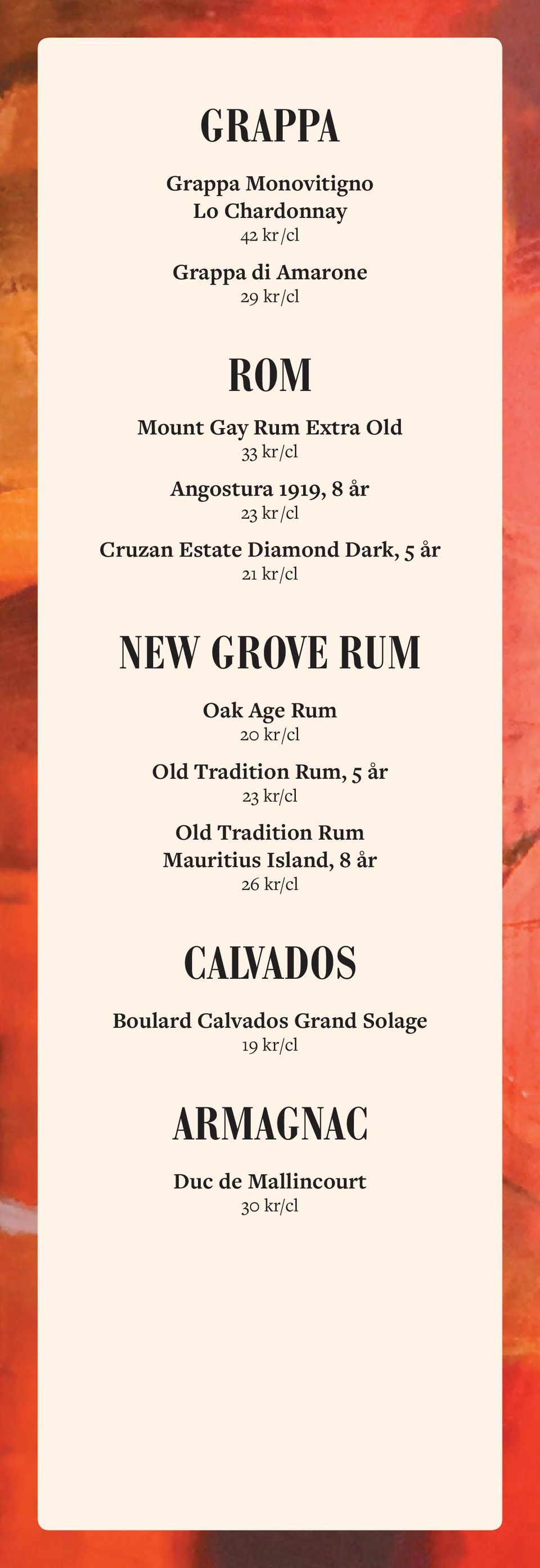 GROVE RUM Oak Age Rum 20 kr/cl Old Tradition Rum, 5 år 23 kr/cl Old Tradition Rum Mauritius