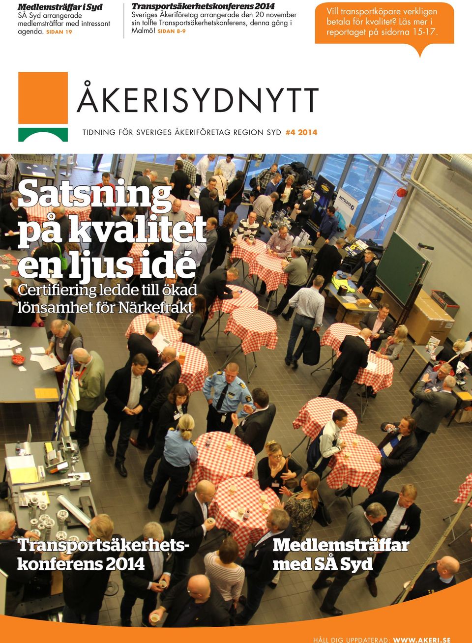Sveriges Åkeriföretag arrangerade den 20 november sin tolfte Transportsäkerhetskonferens, denna gång i Malmö!