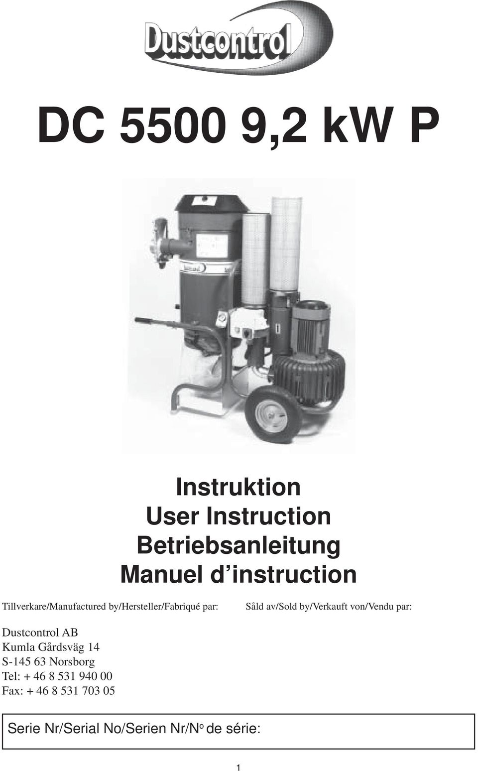 by/verkauft von/vendu par: Dustcontrol AB Kumla Gårdsväg 14 S-145 63 Norsborg