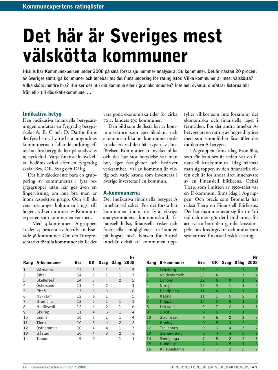 Hur ser det ut i din kommun eller i grannkommunen?