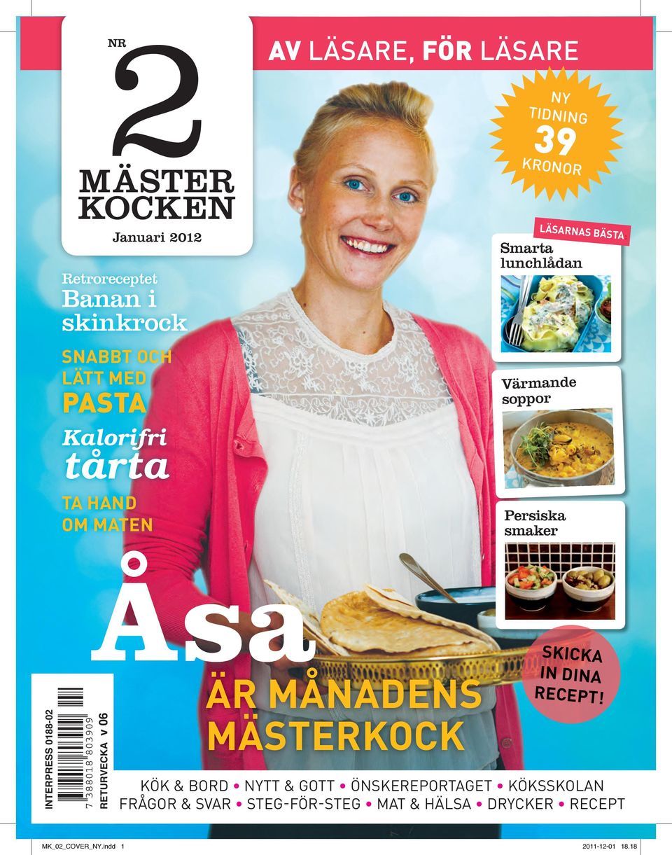 INTERPRESS 0188-02 1 Åsa 7 388018 803909 RETURVECKA v 06 ÄR MÅNADENS MÄSTERKOCK SKICKA IN DINA RECEPT!