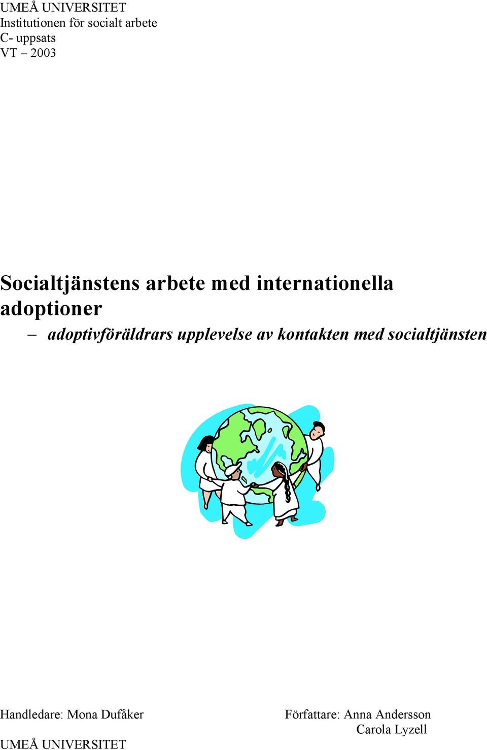 adoptivföräldrars upplevelse av kontakten med socialtjänsten