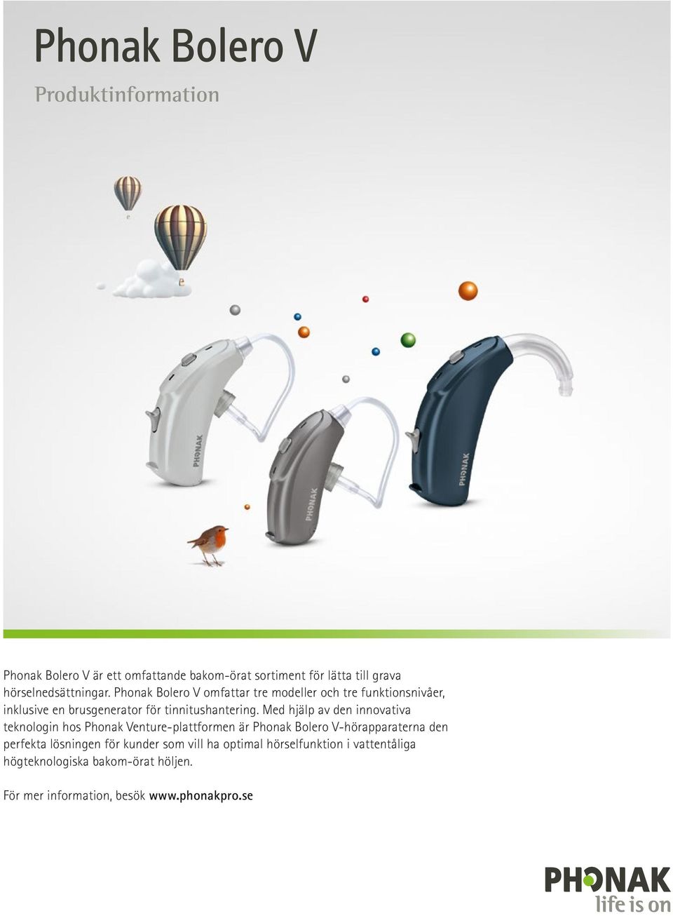 Med hjälp av den innovativa teknologin hos Phonak Venture-plattformen är Phonak Bolero V-hörapparaterna den perfekta
