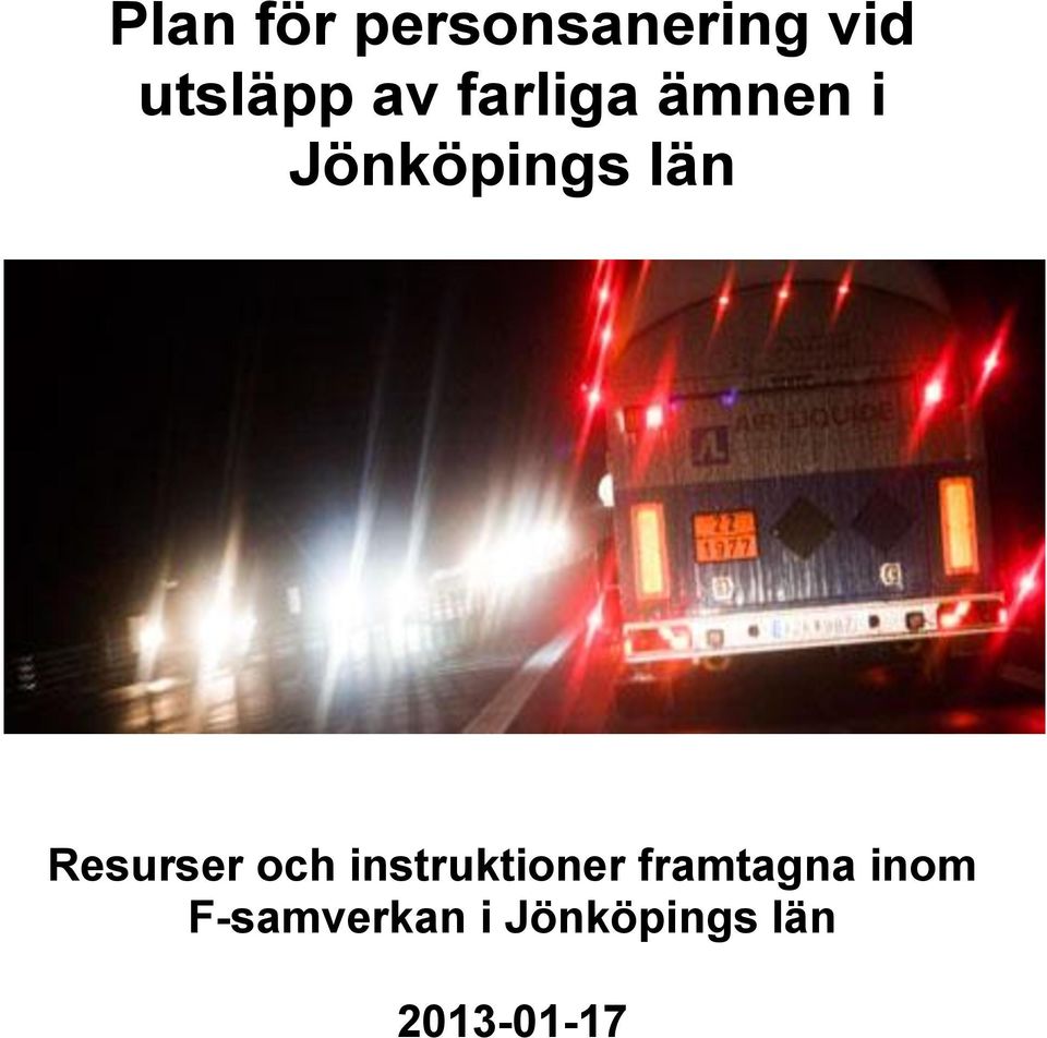 Resurser och instruktioner framtagna