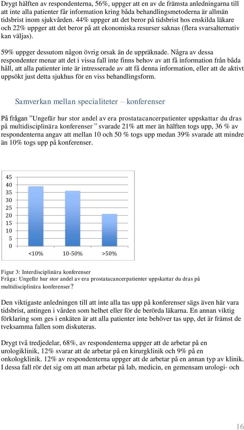 59% uppger dessutom någon övrig orsak än de uppräknade.