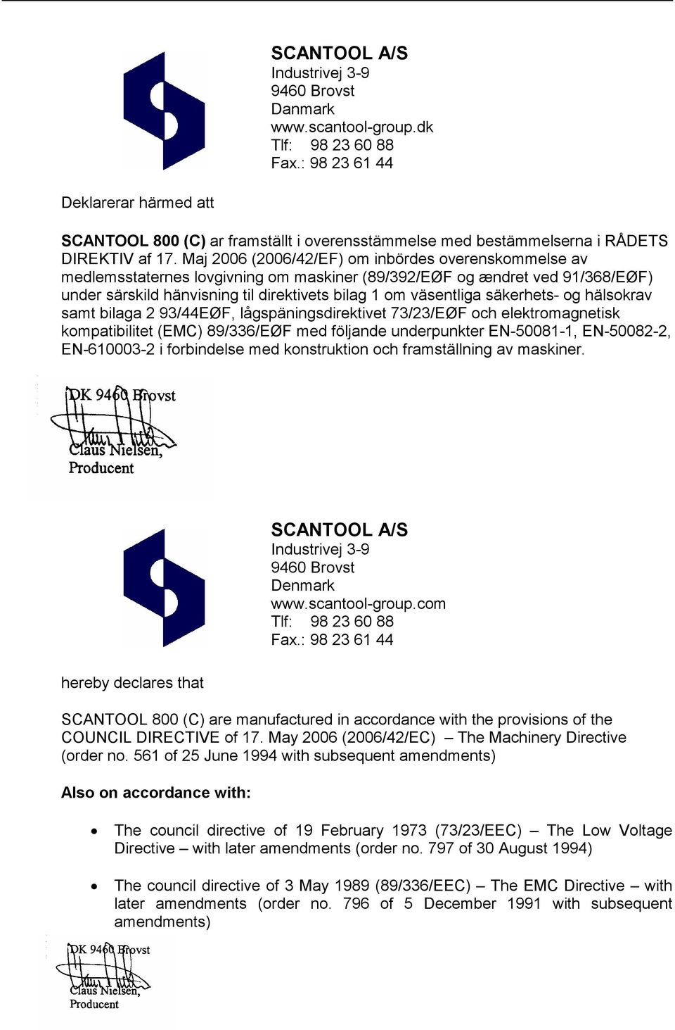 Maj 2006 (2006/42/EF) om inbördes overenskommelse av medlemsstaternes lovgivning om maskiner (89/392/EØF og ændret ved 91/368/EØF) under särskild hänvisning til direktivets bilag 1 om väsentliga