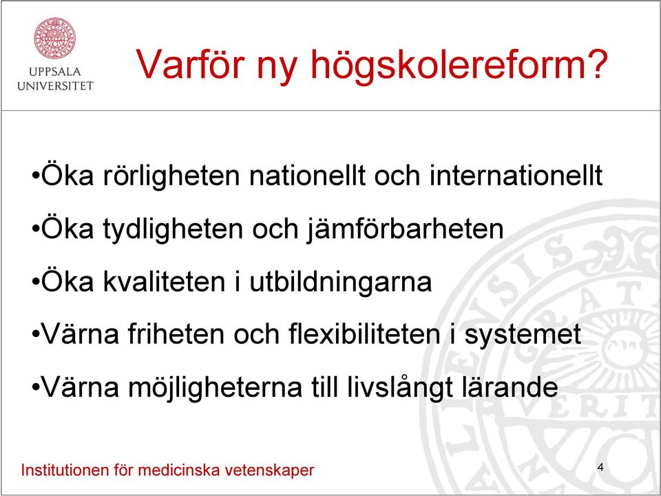 tydligheten och jämförbarheten Öka kvaliteten i