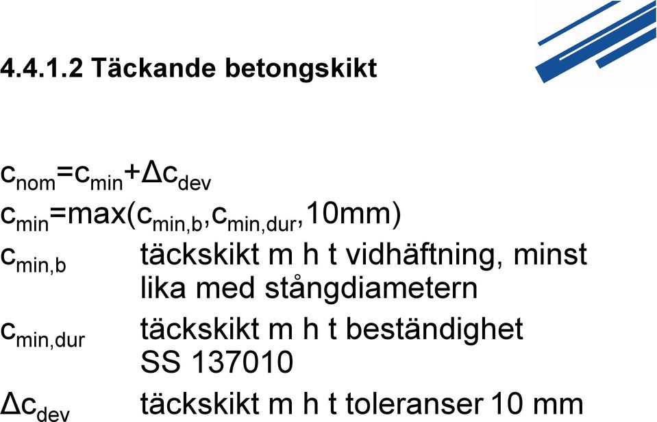 min,b,c min,dur,10mm) c min,b täckskikt m h t vidhäftning,