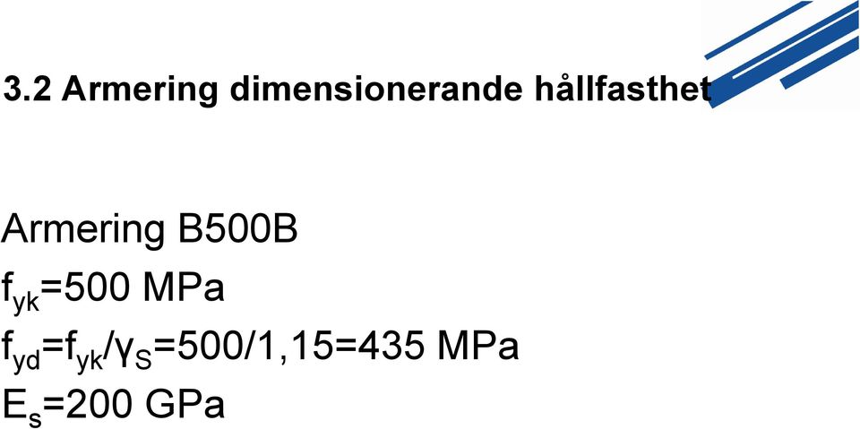 yk =500 MPa f yd =f yk /γ S