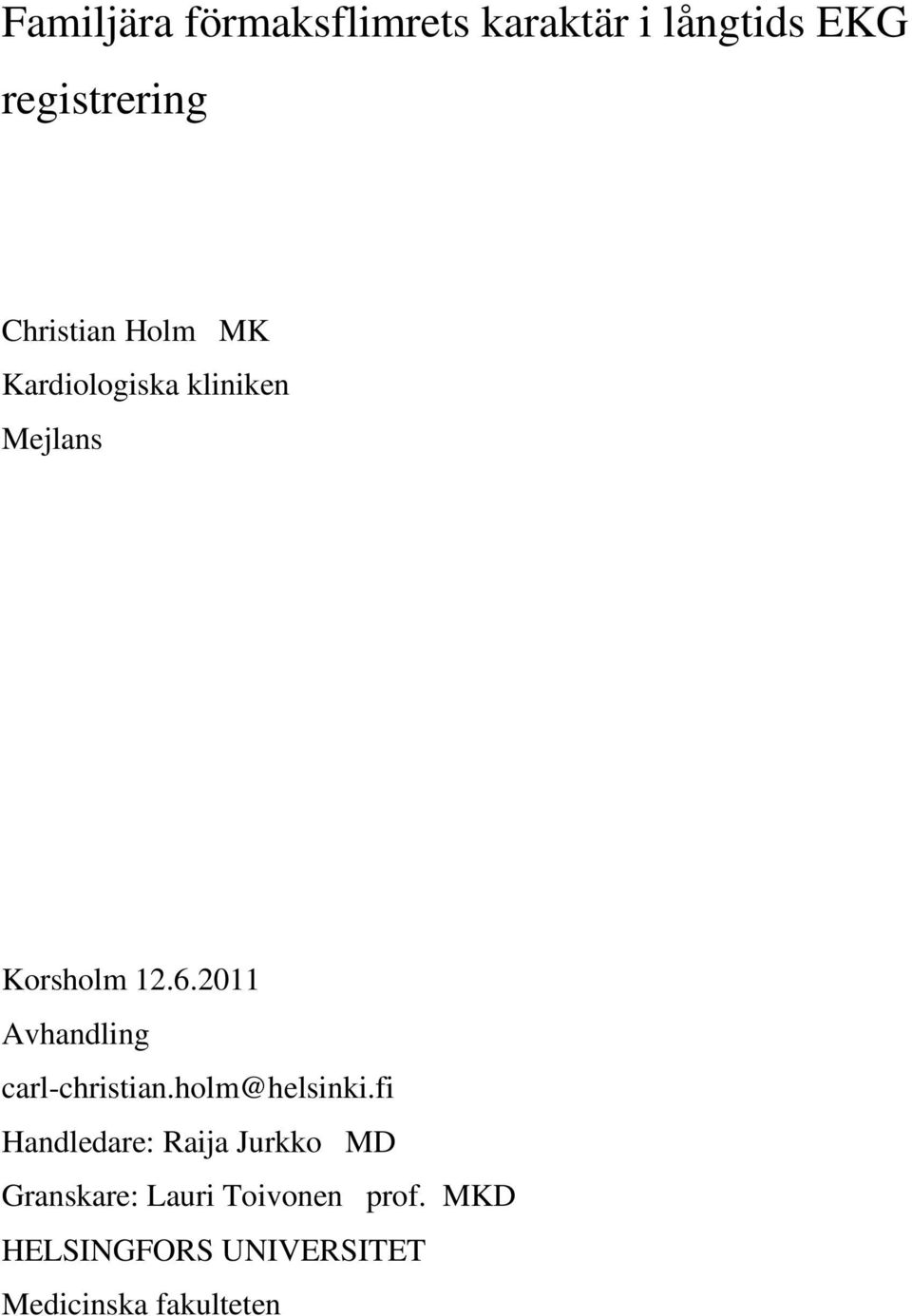 2011 Avhandling carl-christian.holm@helsinki.