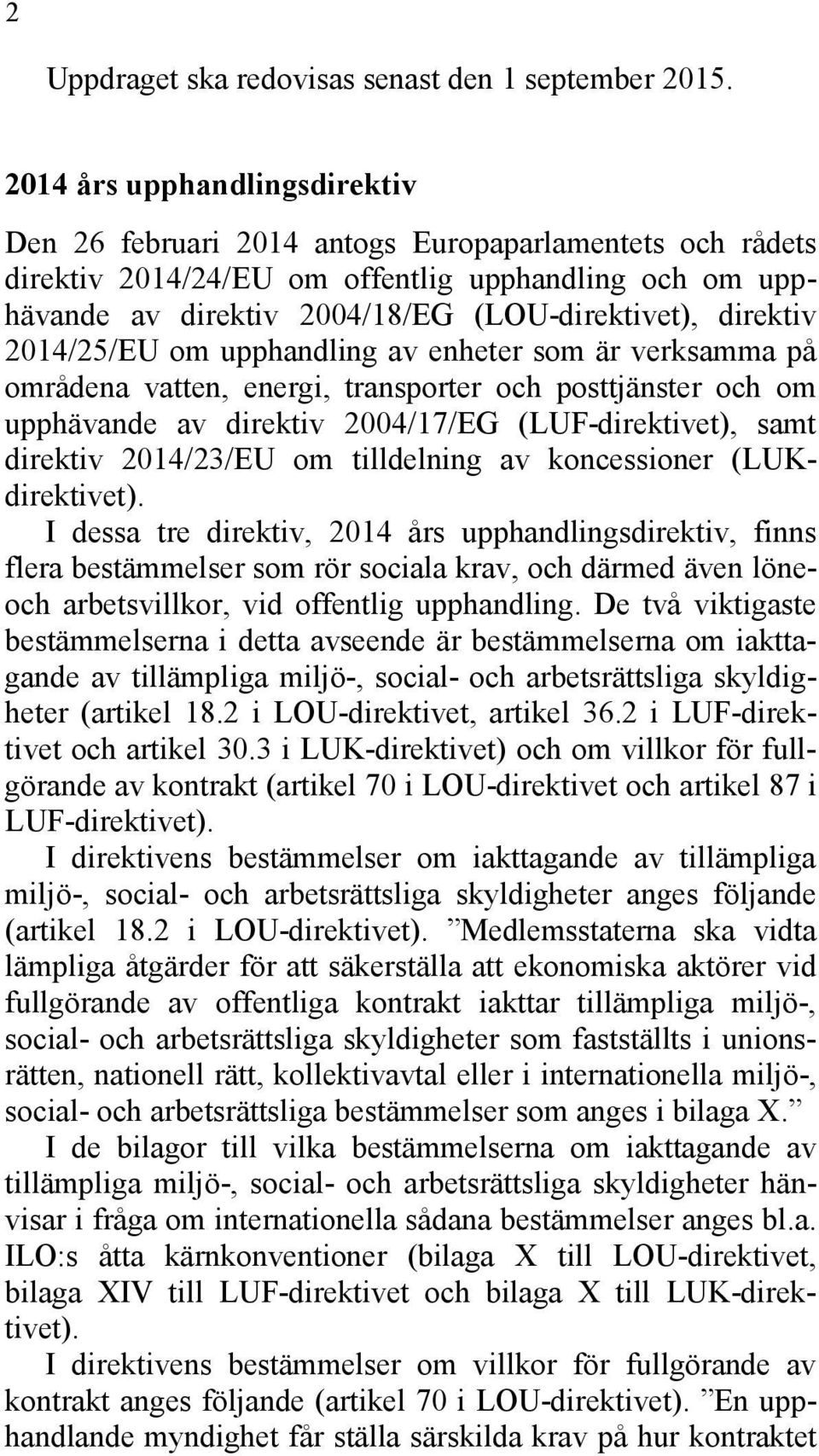 direktiv 2014/25/EU om upphandling av enheter som är verksamma på områdena vatten, energi, transporter och posttjänster och om upphävande av direktiv 2004/17/EG (LUF-direktivet), samt direktiv