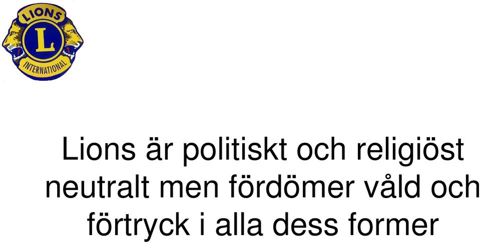 fördömer våld och