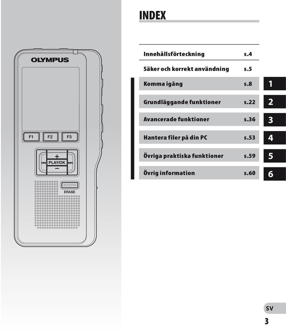 8 Grundläggande funktioner s.22 Avancerade funktioner s.