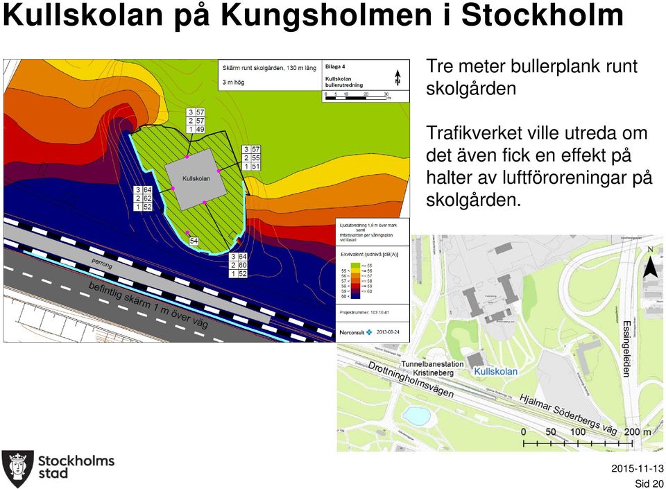 Trafikverket ville utreda om det även fick