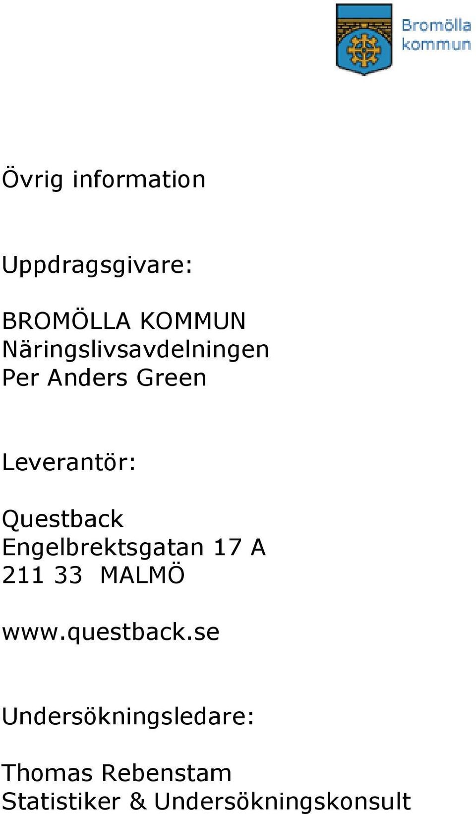 Questback Engelbrektsgatan 17 A 211 33 MALMÖ www.questback.