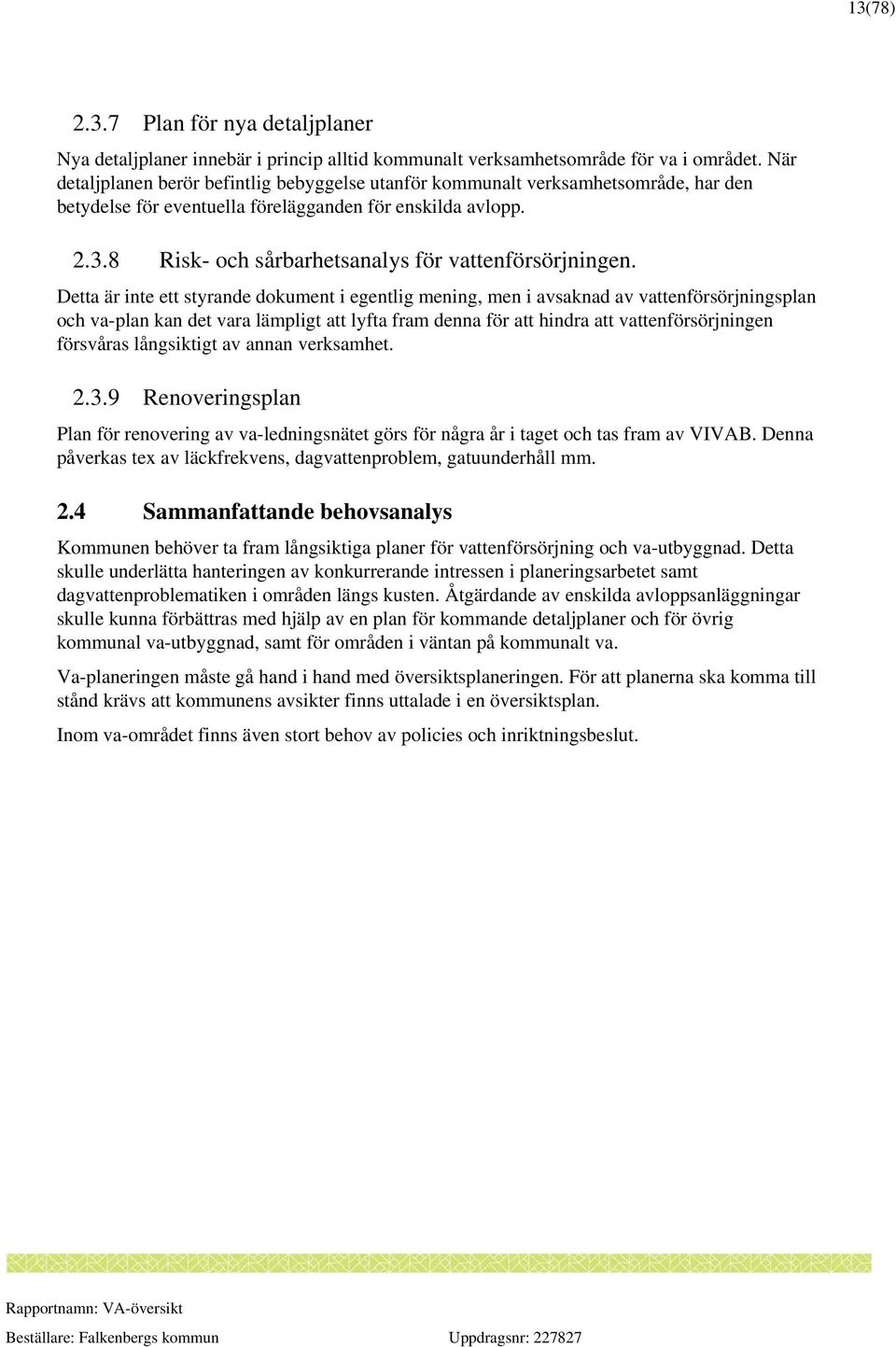 8 Risk- och sårbarhetsanalys för vattenförsörjningen.