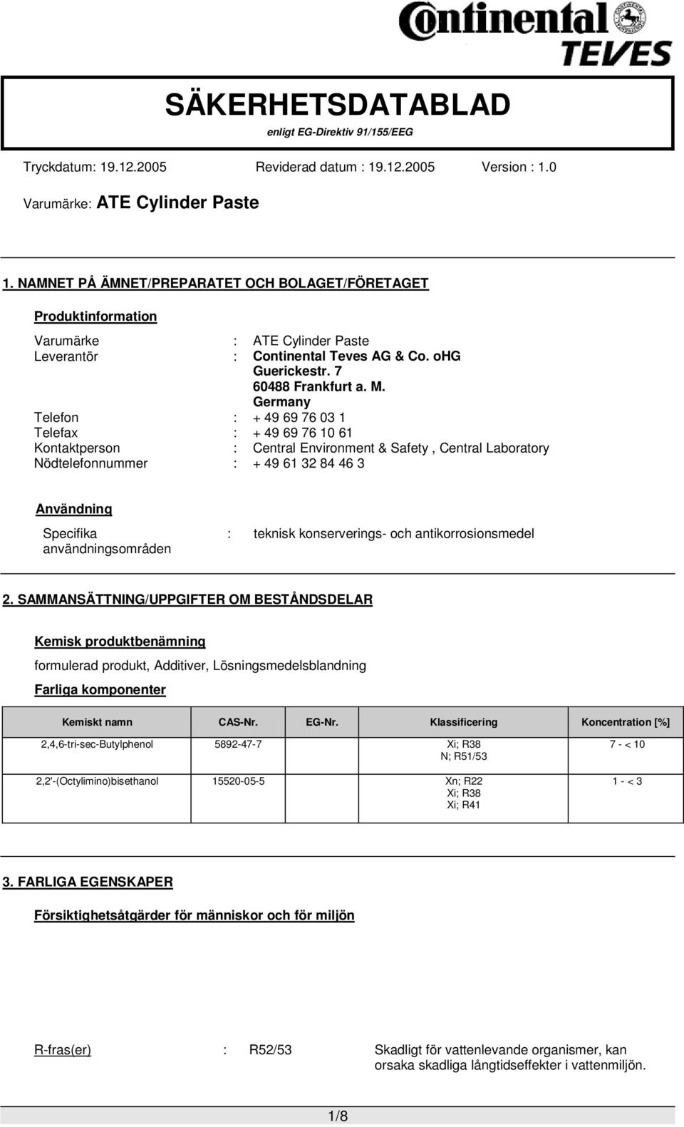 användningsområden : teknisk konserverings- och antikorrosionsmedel 2.