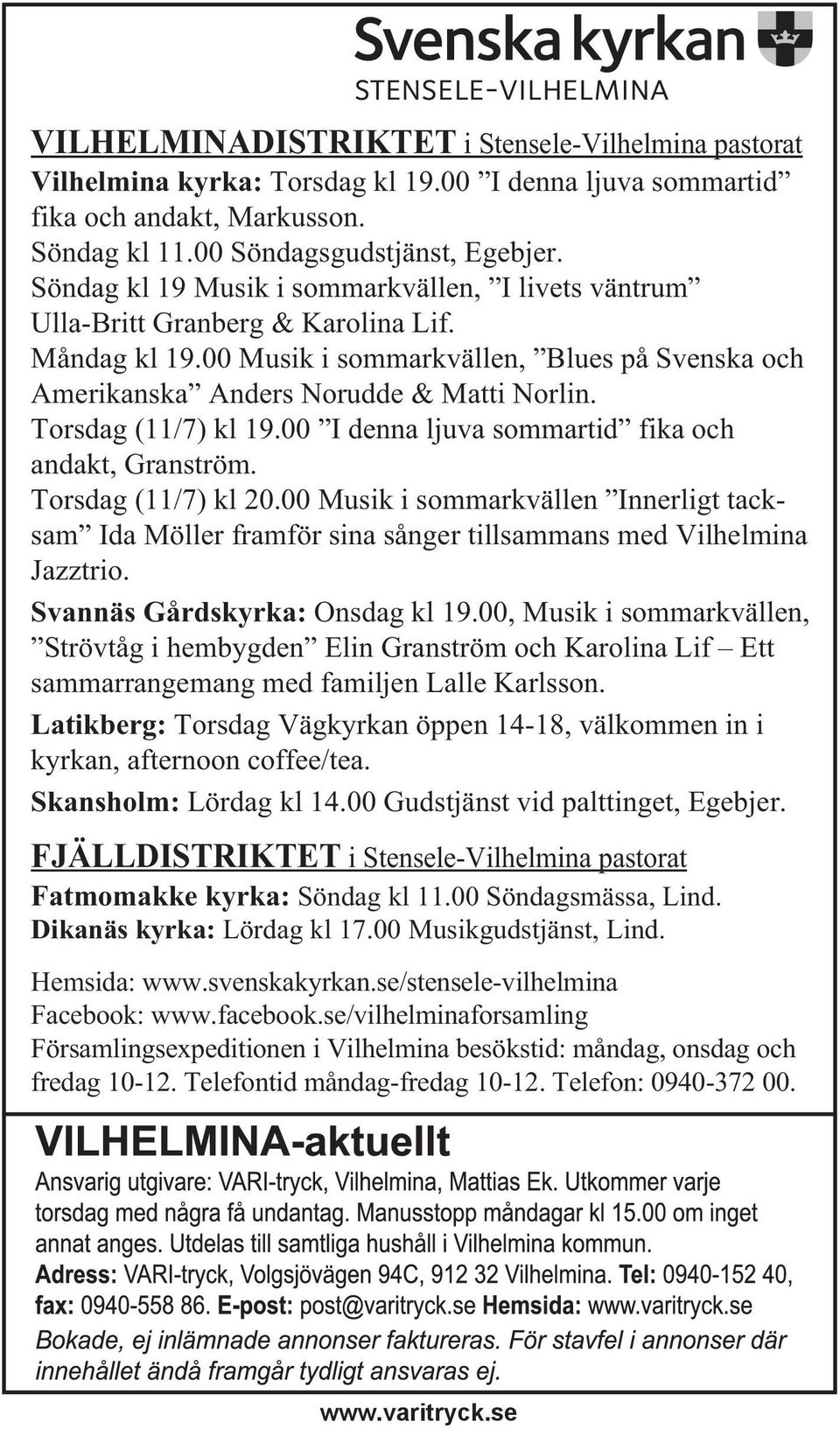 Torsdag (11/7) kl 19.00 I denna ljuva sommartid fika och andakt, Granström. Torsdag (11/7) kl 20.