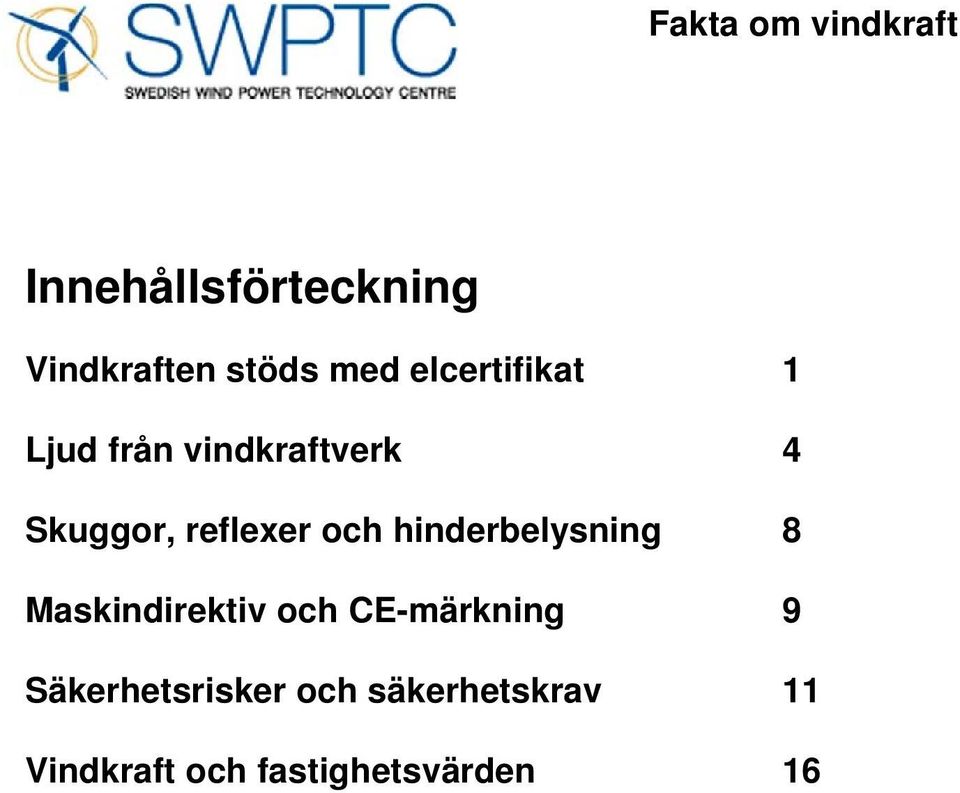 och hinderbelysning 8 Maskindirektiv och CE-märkning 9