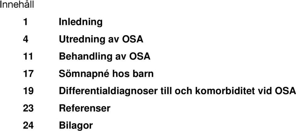 barn 19 Differentialdiagnoser till och