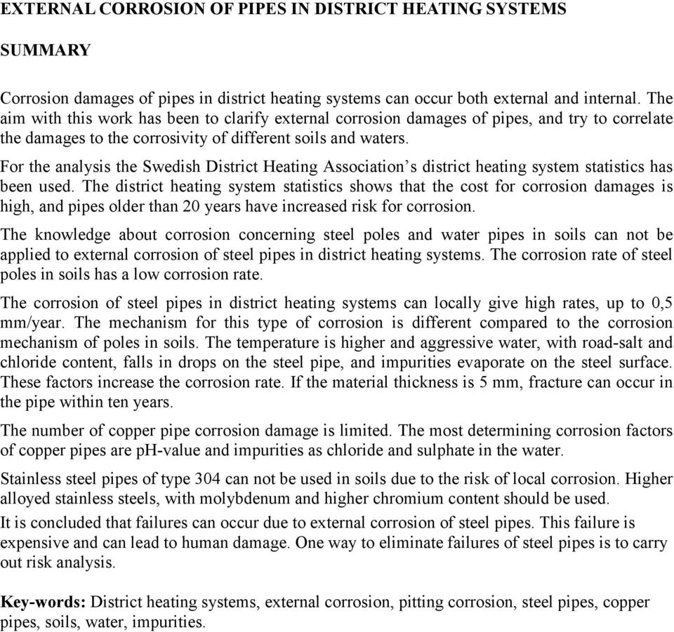 For the analysis the Swedish District Heating Association s district heating system statistics has been used.