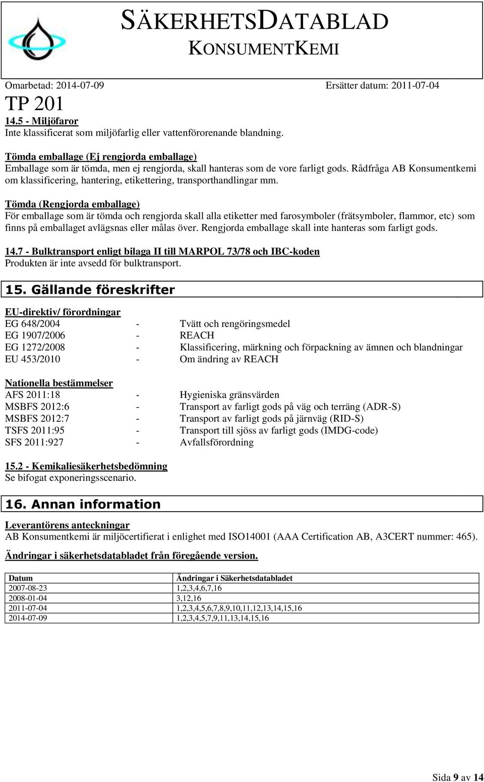 Rådfråga AB Konsumentkemi om klassificering, hantering, etikettering, transporthandlingar mm.
