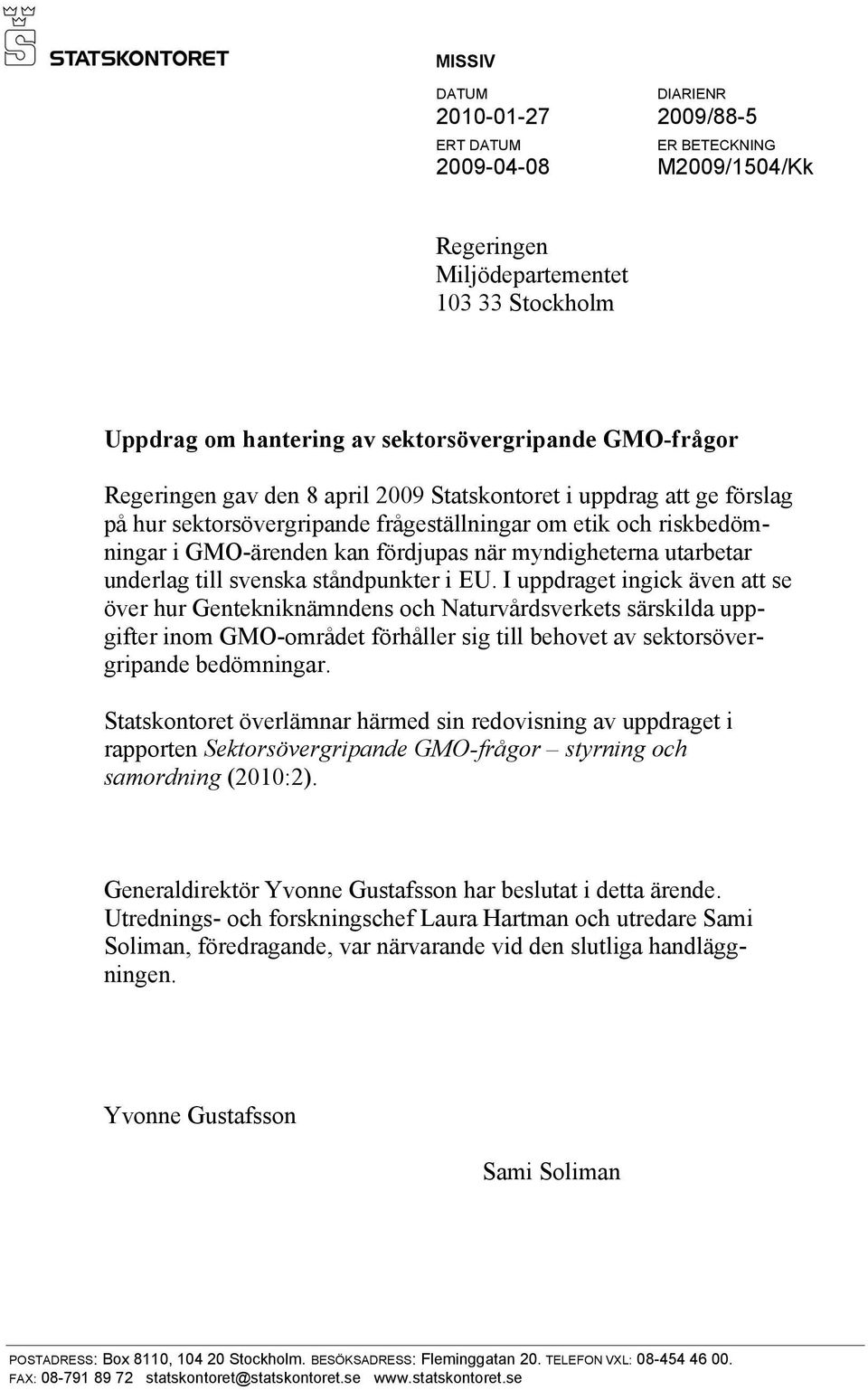 underlag till svenska ståndpunkter i EU.