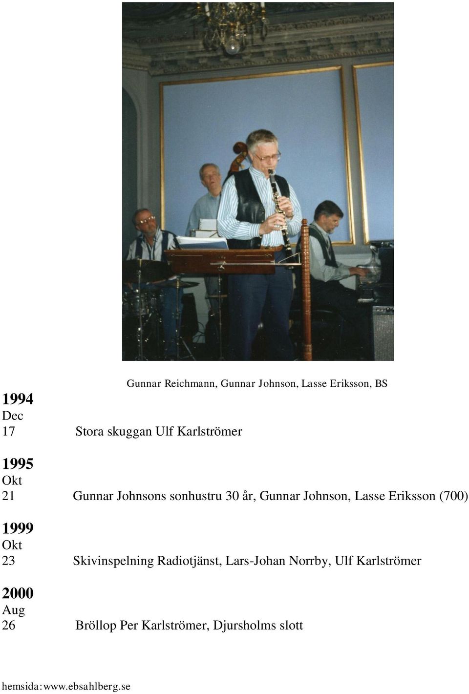 Eriksson (700) 1999 23 Skivinspelning Radiotjänst, Lars-Johan Norrby, Ulf