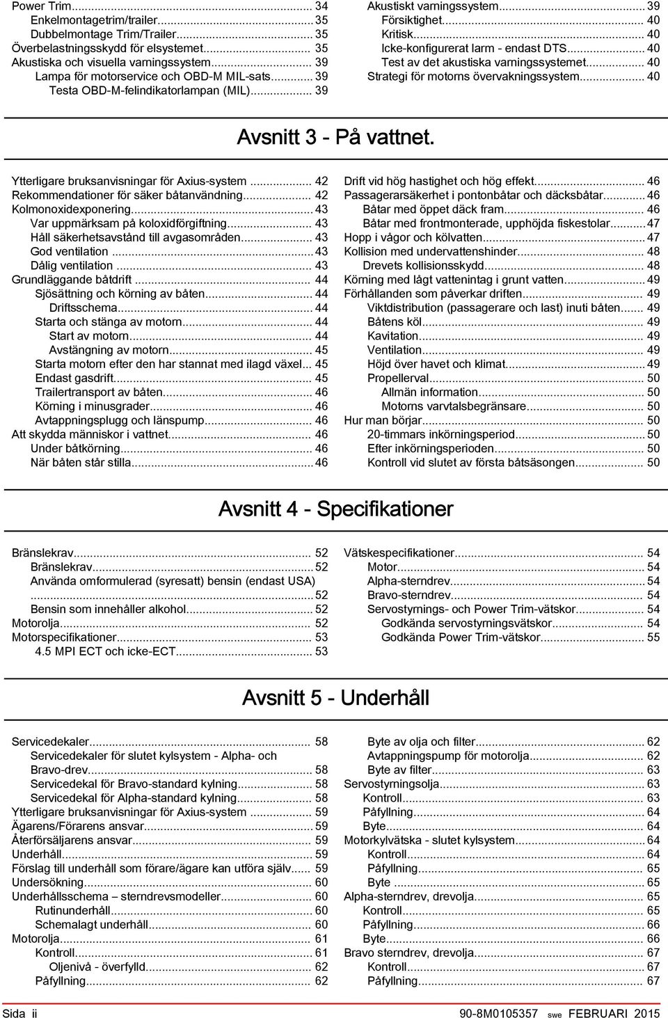 .. 40 Strtegi för motorns övervkningssystem... 40 Avsnitt 3 - På vttnet. Ytterligre ruksnvisningr för Axius system... 42 Rekommendtioner för säker åtnvändning... 42 Kolmonoxidexponering.