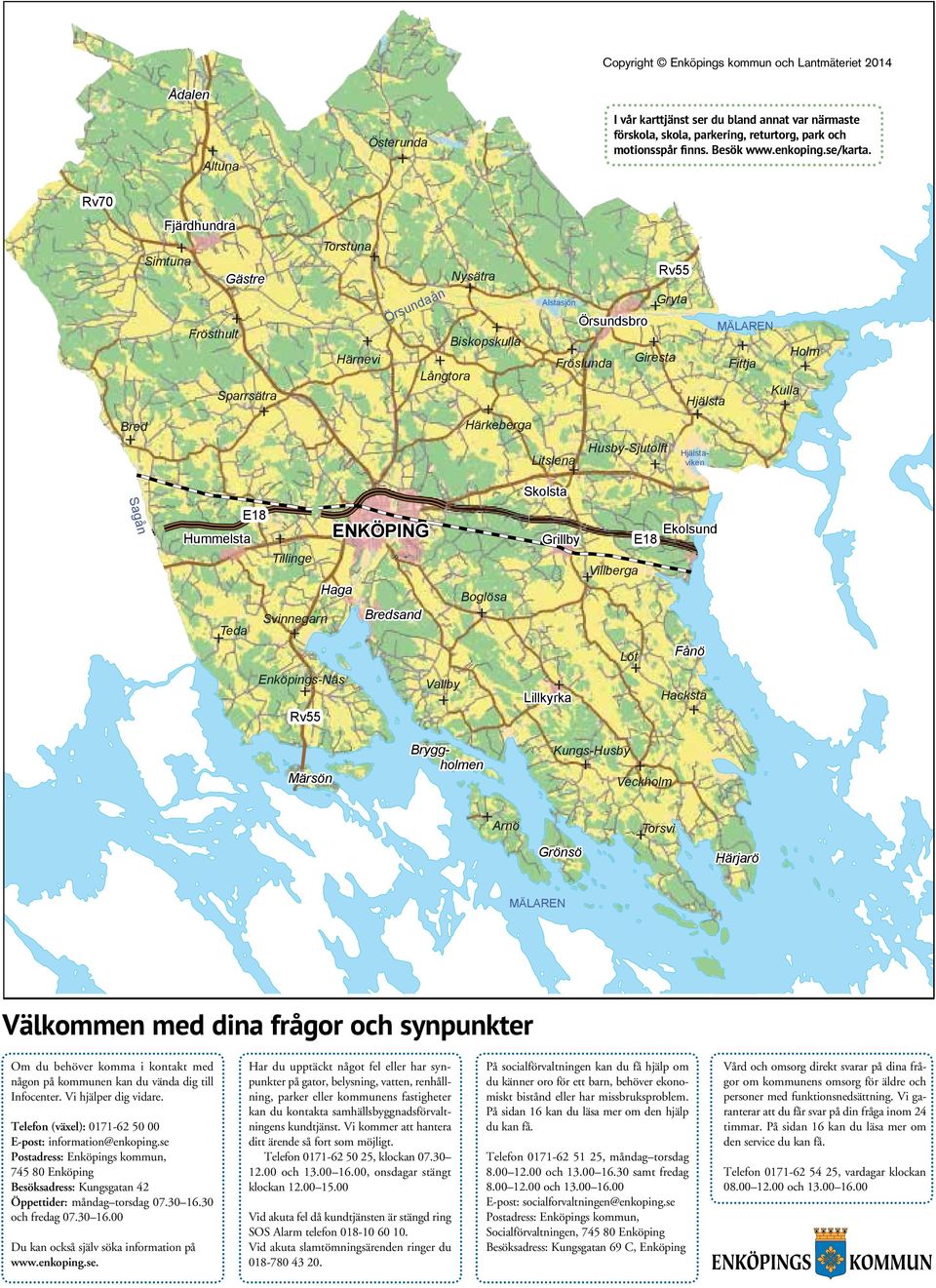 Rv70 Bred Sagån Fjärdhundra Simtuna Frösthult Gästre Sparrsätra Hummelsta Teda 18 Tillinge Svinnegarn nköpings-näs Rv55 Märsön Torstuna Härnevi NKÖPING Haga Örsundaån Bredsand Långtora Vallby Nysätra