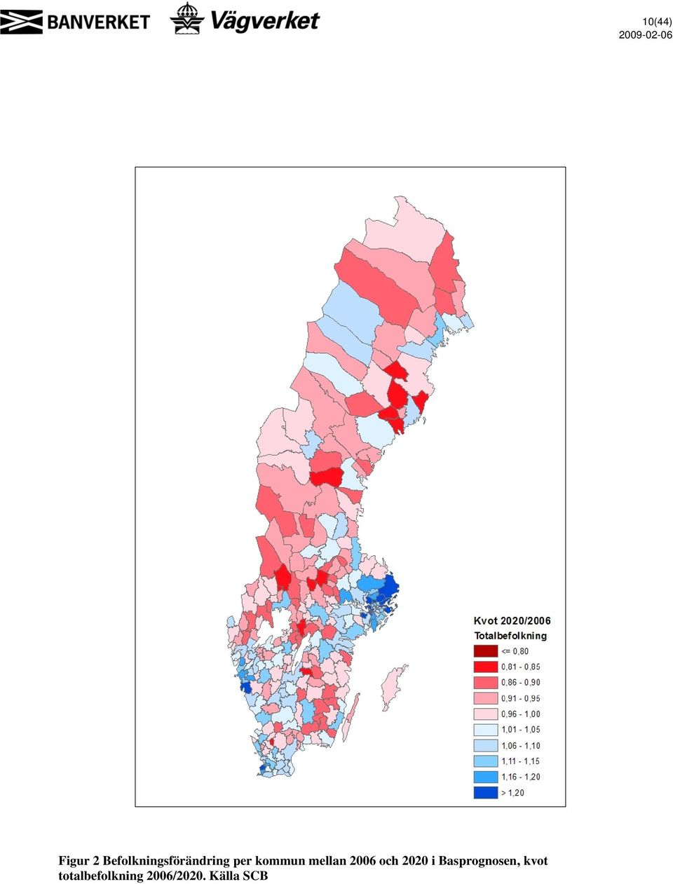 i Basprognosen, kvot