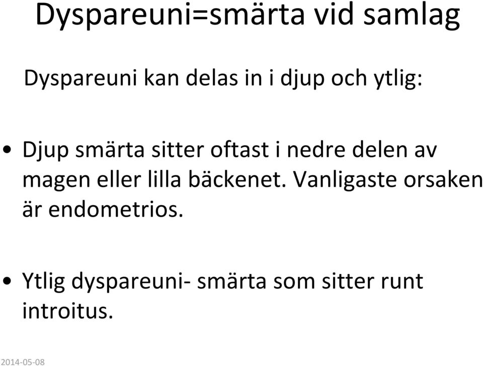 av magen eller lilla bäckenet.