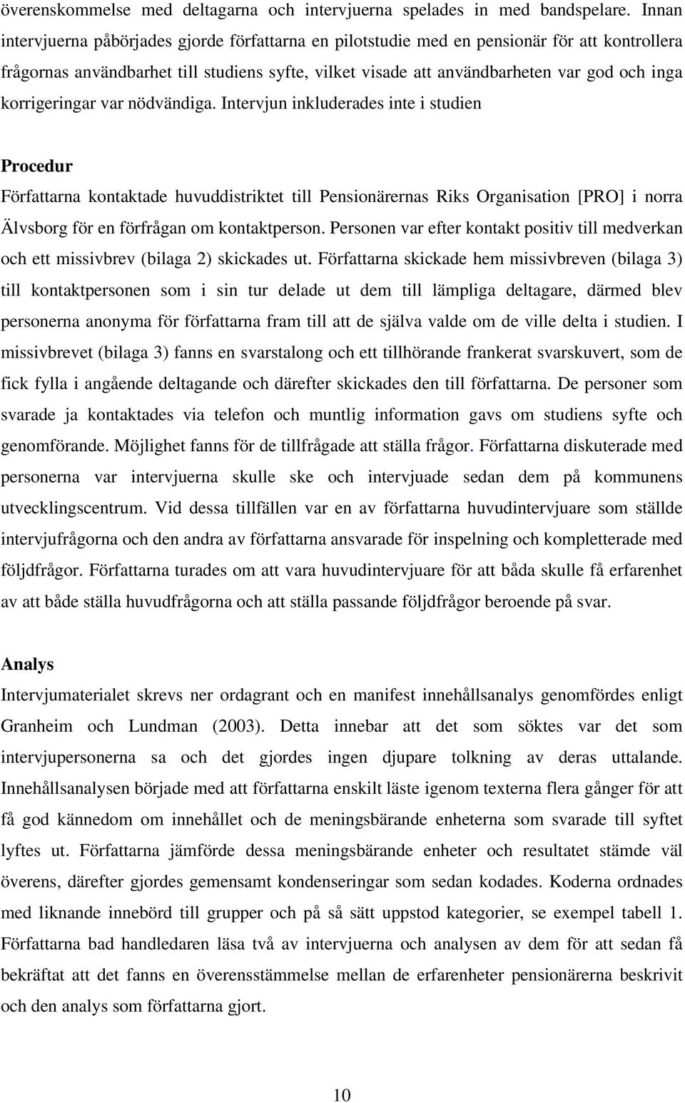 korrigeringar var nödvändiga.
