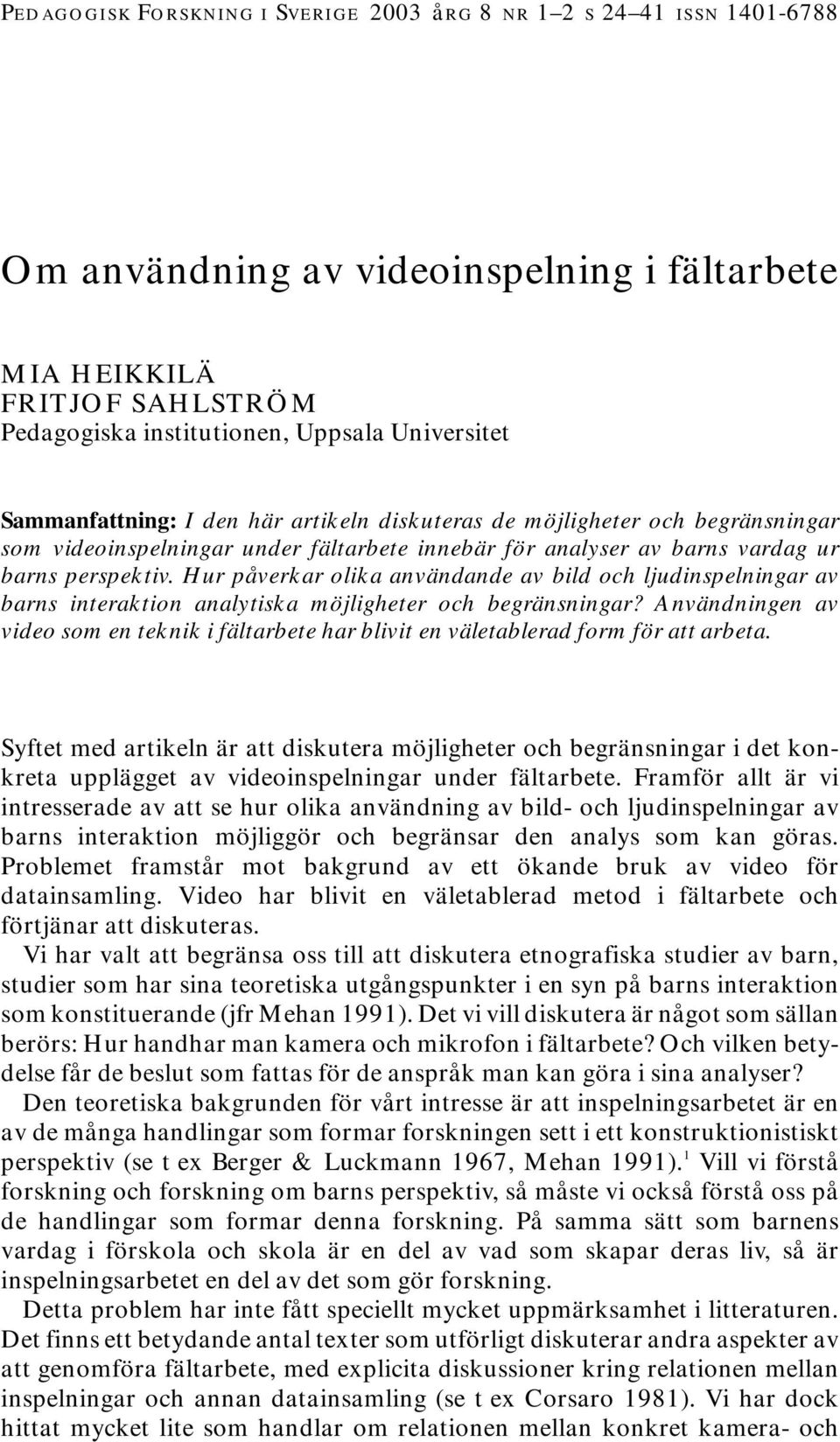 Hur påverkar olika användande av bild och ljudinspelningar av barns interaktion analytiska möjligheter och begränsningar?