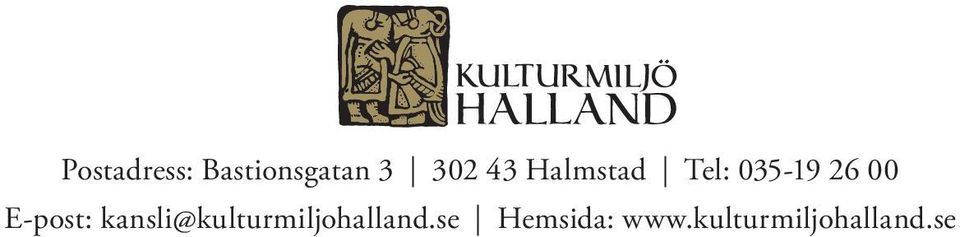 E-post: kansli@kulturmiljohalland.