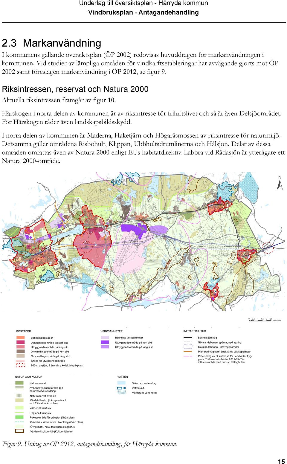 Riksintressen, reservat och Natura 2000 MARKANVÄNDNINGSKARTA ÖVERSIKTSPLAN FÖR HÄRRYDA KOMMU Aktuella riksintressen framgår av figur 10.