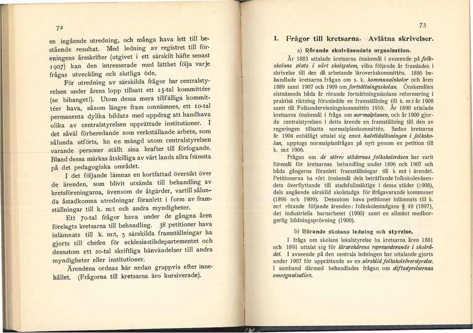 ) Utom dessa mera tifäiga komm it teer hava, såsom ängre fram omnäm nes, ett I o-ta perman enta dyika bidats med uppdra g att handhava oika av centra styres en upprättade institu tioner I det såvä