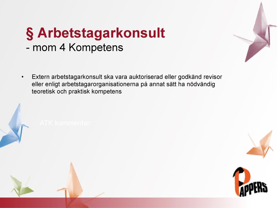 revisor eller enligt arbetstagarorganisationerna på