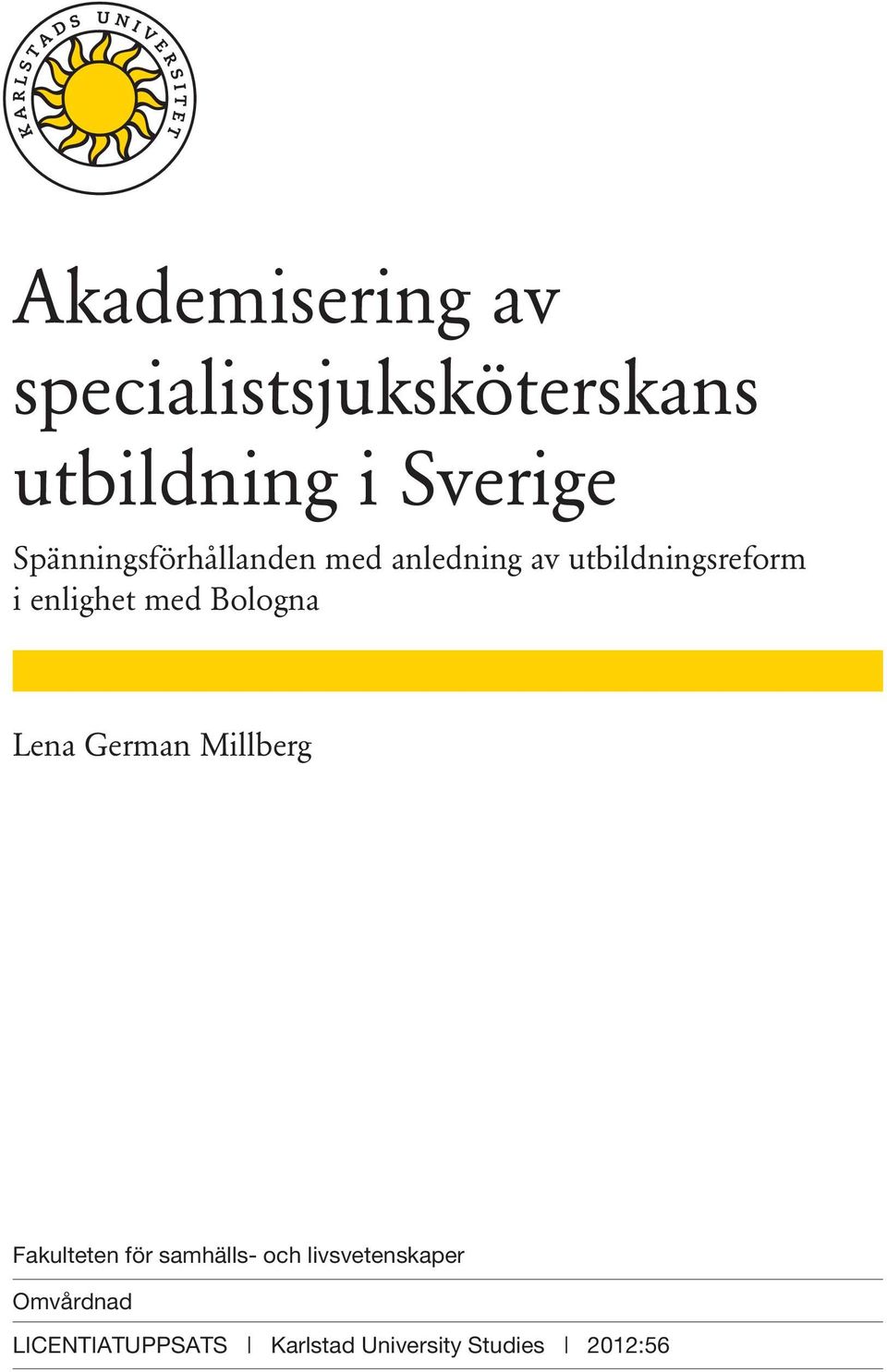 med Bologna Lena German Millberg Fakulteten för samhälls- och