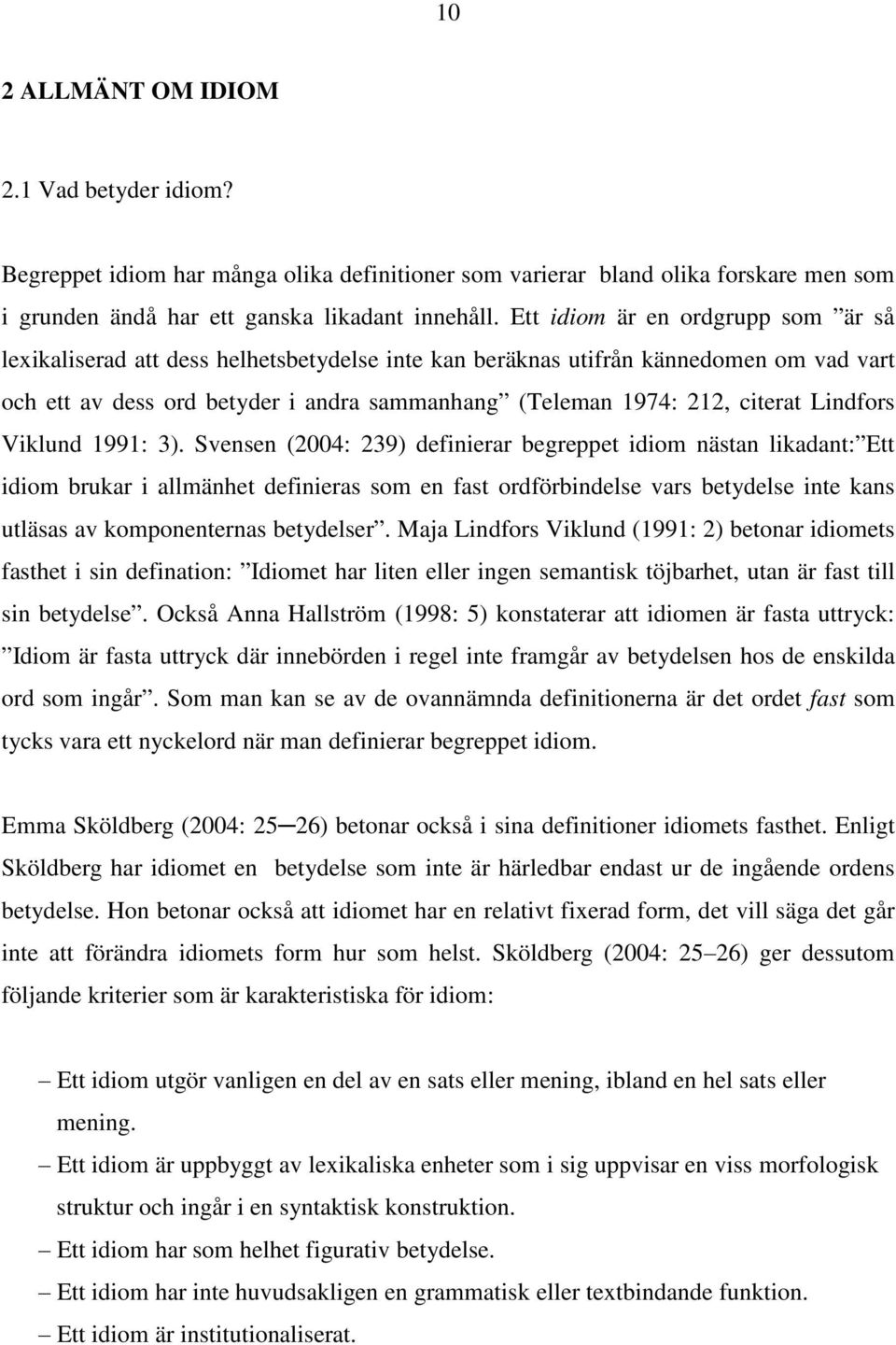 Lindfors Viklund 1991: 3).