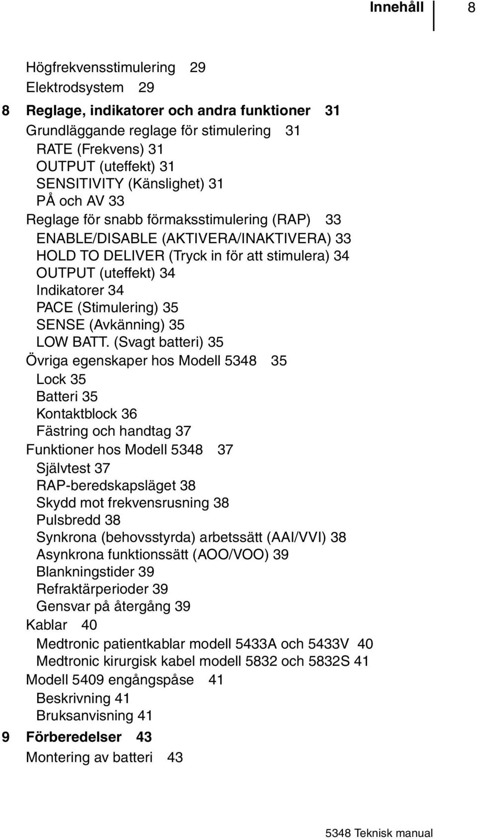 PACE (Stimulering) 35 SENSE (Avkänning) 35 LOW BATT.