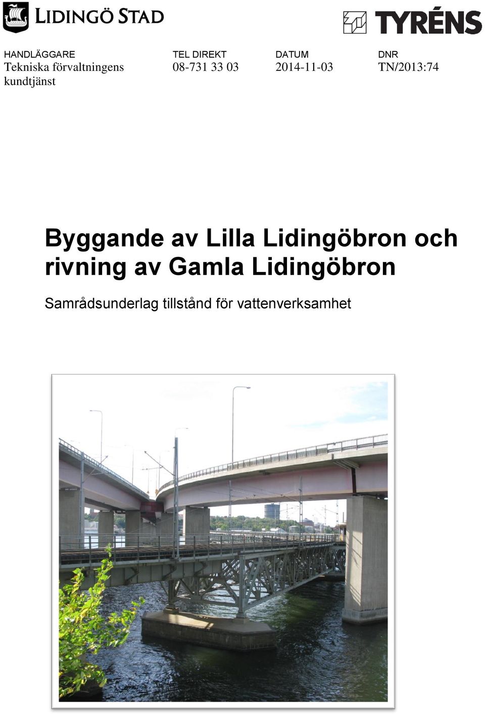 TN/2013:74 Byggande av Lilla Lidingöbron och rivning